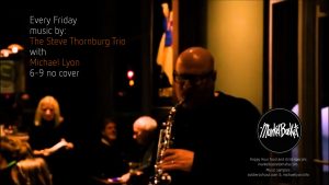 Steve Thornburg Trio Plays Every Friday at The Market Basket Omaha, NE
